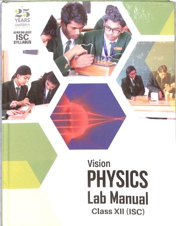 Book cover number 1 for Vision Physics Lab Manual Class-12 (ISC) written by NA published by Acevision Publisher Pvt. Ltd.