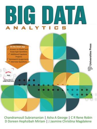 Book cover number 1 for Big Data Analytics written by Asha A. George, S Chandramouli, CR Rene Robin, D Doreen Hephzibah Miriam, J Jasmine Christina Magdalene published by Universities Press