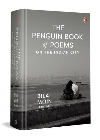 Book cover number 1 for The Penguin Book Of Poems On The Indian City written by Bilal Moin published by Penguin Books