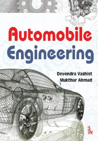 Book cover number 1 for Automobile Engineering written by Mukthar Ahmad, Devendra Vashist published by I. K. International Publishing House Pvt. Ltd.