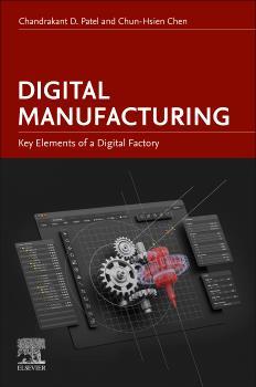 Book cover number 1 for Digital Manufacturing : Key Elements Of A Digital Factory written by Chandrakant D. Patel, Chun-Hsien Chen published by Elsevier
