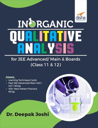 Book cover number 1 for Inorganic Qualitative Analysis For JEE Advanced/ Main & Boards (Class 11 & 12) written by Deepak Joshi published by Disha Publication