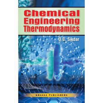 Book cover number 1 for Chemical Engineering Thermodynamics written by D. C. Sikdar published by Khanna Publishers