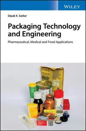 Book cover number 1 for Packaging Technology And Engineering : Pharmaceutical, Medical And Food Applications written by Dipak Kumar Sarkar published by Wiley