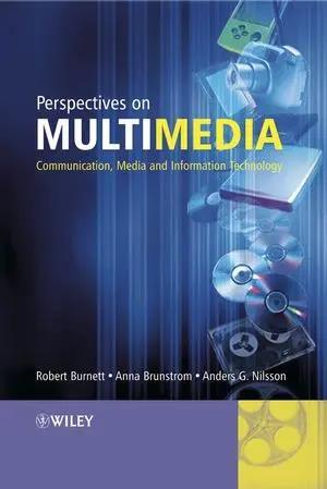 Book cover number 1 for Perspectives On Multimedia : Communication, Media And Information Technology written by Robert Burnett, Anna Brunstrom, Anders G. Nilsson published by Wiley