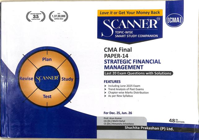 Book cover number 1 for Scanner CMA Final Paper 14 (Strategic Financial Management) For Dec 25, Jun 26 written by Arun Kumar, Himanshu Srivastava, Mohit Bahal published by Shuchita Prakashan (P) Ltd.