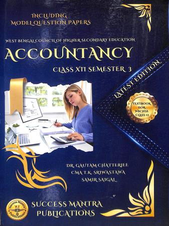 Book cover number 1 for Accountancy Class 12 Sem 3 WBCHSE written by Gautam Chatterjee published by Success Mantra Publications