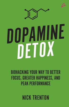 Book cover number 1 for Dopamine Detox : Biohacking Your Way To Better Focus, Greater Happiness, And Peak Performance written by Nick Trenton published by Amaryllis