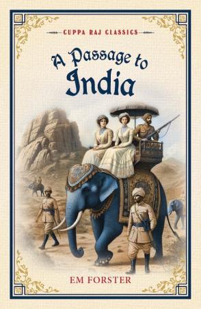 Book cover number 1 for A Passage To India (Cuppa Raj Classics) written by E. M. Forster published by The Browser