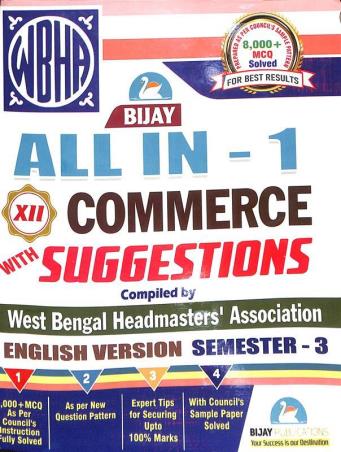 Book cover number 1 for Bijay WBHA All In One Commerce With Suggestions Class 12 Semester 3 (English Version) written by NA published by Bijay Publications