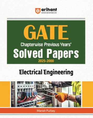 Book cover number 1 for GATE Chapterwise Previous Years' Solved Papers (2025-2000) Electrical Engineering written by Manish Purbey published by Arihant Publications (India) Limited