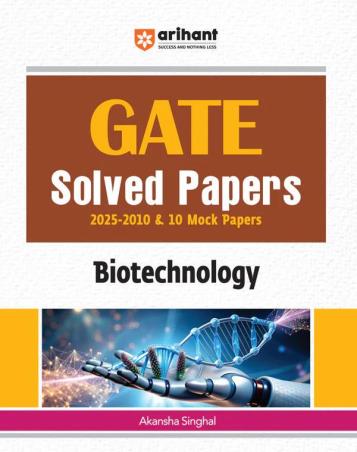 Book cover number 1 for GATE Chapterwise Previous Years' Solved Papers (2025-2000) Biotechnology written by Akansha Singhal published by Arihant Publications (India) Limited