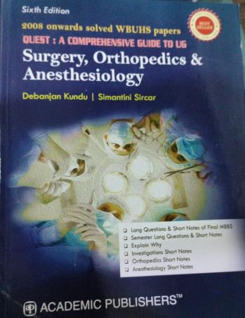 Book cover number 1 for Quest : A Comprehensive Guide To UG Surgery, Orthopedics & Anesthesiology written by Debanjan Kundu, Simantini Sircar published by Academic Publishers