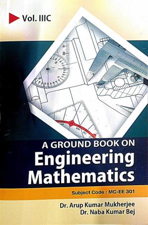Book cover number 1 for A Ground Book On  Engineering Mathematics Volume 3C (Subject Code MC EE 301) written by NabaKumar Bej, Arup Kumar Mukherjee published by Shreedhar Prakashani