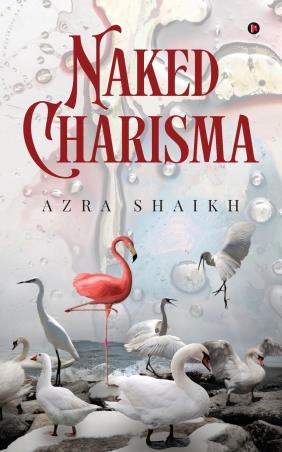 Book cover number 1 for Naked Charisma written by Azra Shaikh published by Notion Press