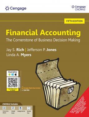 Book cover number 1 for Financial Accounting : The Cornerstone Of Business Decision Making written by Jefferson P. Jones, Jay S. Rich, Linda Ann Myers published by Cengage Learning India Private Limited