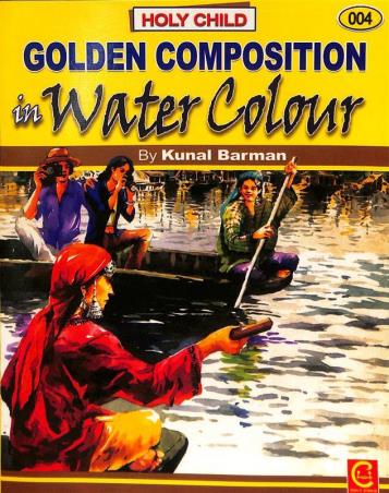 Book cover number 1 for Golden Composition In Water Colour 004 written by Kunal Barman published by Holy Child Publication