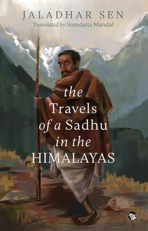 Book cover number 1 for The Travels Of A Sadhu In The Himalayas written by Jaladhar Sen published by Speaking Tiger Publishing Private Limited