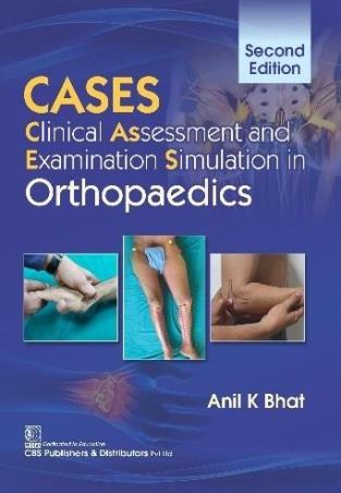 Book cover number 1 for CASES Clinical Assessment And Examination Simulation In Orthopaedics written by Anil K. Bhat published by CBS Publishers & Distributors Pvt. Ltd.