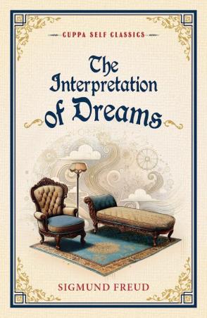 Book cover number 1 for The Interpretation Of Dreams (Cuppa Self Classics) written by Sigmund Freud published by The Browser