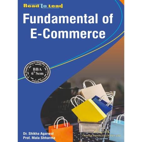 Book cover number 1 for Read To Lead Fundamental Of E Commerce (BBA Senester 6) written by Shikha Agarwal, Mala Shharma published by Aryan Publishing House