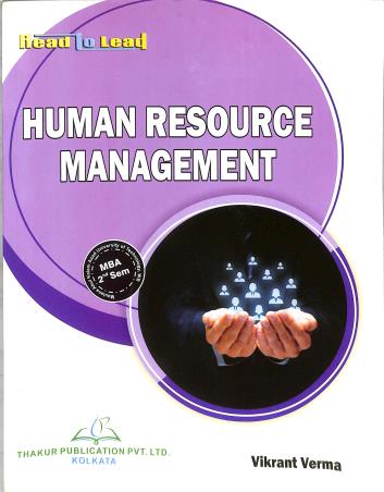 Book cover number 1 for Read To Lead Human Resource Management (MBA Semester 2) written by Vikrant Verma published by Thakur Publication Pvt. Ltd.