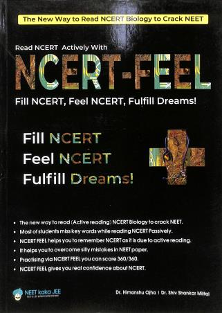 Book cover number 1 for NCERT- Feel Biology written by Himanshu Ojha, Shiv Shankar Mittal published by NEET Kaka JEE Pvt. Limited India