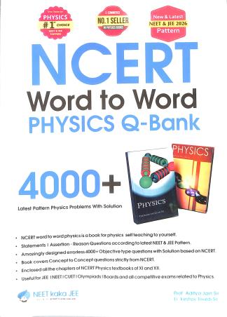 Book cover number 1 for NCERT Word To Word Physics Q-Bank 4000+ written by Aditya Jain, Keshav Trivedi published by NEET Kaka JEE Pvt. Limited India