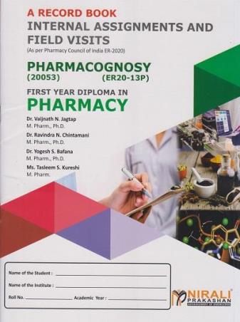 Book cover number 1 for Pharmacognosy A Record Book (First Year Diploma In Pharmacy) written by V. N. Jagtap, T. S. Kureshi, R.N. Chintamani, Y.S. Bafana published by Nirali Prakashan
