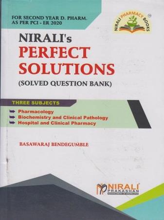 Book cover number 1 for Nirali's Perfect Solutions (Solved Question Bank) Second Year D Pharm PCI ER 2020 written by Basawaraj Bendegumble published by Nirali Prakashan