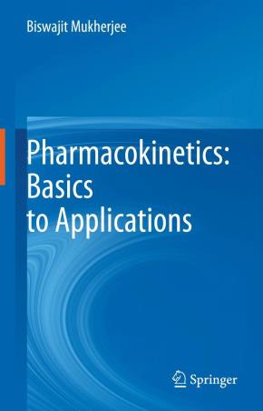 Book cover number 1 for Pharmacokinetics : Basics To Applications written by Biswajit Mukherjee published by Springer
