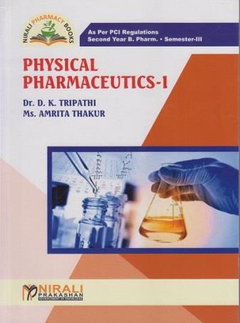 Book cover number 1 for Physical Pharmaceutics 1 (2nd Year B Pharm Semester 3) written by D. K. Tripathi, Amrita Thakur published by Nirali Prakashan