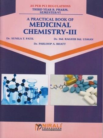 Book cover number 1 for A Practical Book Of Medical Chemistry-3 B.Pharm 3rd Year (Semester-6) written by Usman, Sunila T. Patil, Parloop A. Bhatt, Rageeb published by Nirali Prakashan