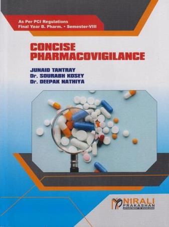 Book cover number 1 for Concise Pharmacovigilance (Final Year B. Pharm Semester 8) written by Sourabh Kosey, Junaid Tantray, Deepak Nathiya published by Nirali Prakashan