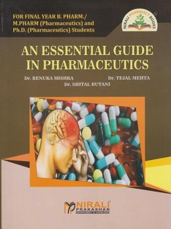 Book cover number 1 for An Essential Guide In Pharmaceutics B. Pharm Final Year written by Tejal Mehta, Renuka Mishra, Shital Butani published by Nirali Prakashan