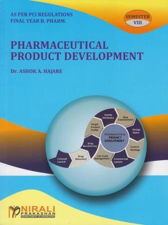 Book cover number 1 for Pharmaceutical Product Development (Final Year B. Pharm Semester 8) written by Ashok A. Hajare published by Nirali Prakashan