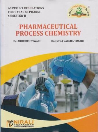 Book cover number 1 for Pharmaceutical Process Chemistry (1st Year M Pharm Semester 2) written by Abhishek Tiwari, Varsha Tiwari published by Nirali Prakashan
