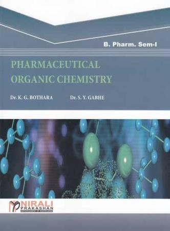 Book cover number 1 for Pharmaceutical Organic Chemistry (B Pharm Semester 1) written by K. G. Bothara, S. Y. Gabhe published by Nirali Prakashan