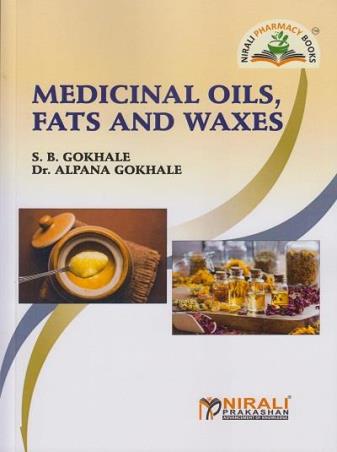 Book cover number 1 for Medical Oils, Fats And Waxes written by S. B. Gokhale, Alpana Gokhale published by Nirali Prakashan