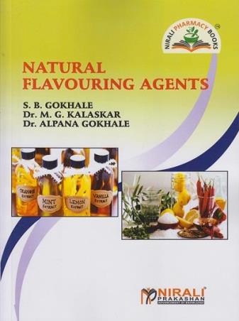 Book cover number 1 for Natural Flavouring Agents written by S. B. Gokhale, Alpana Gokhale, M. G. Kalaskar published by Nirali Prakashan