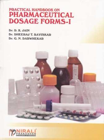 Book cover number 1 for Practical Handbook On Pharmaceutical Dosage Forms 1 written by D. K. Jain, G N Darwhekar, D T Baviskar published by Nirali Prakashan