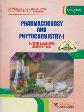 Book cover number 1 for Pharmacognosy And Phytochemistry 1 (2nd Year B. Pharm Semester 4) written by Sunil S. Jalalpure, Akshay K. Patil published by Nirali Prakashan