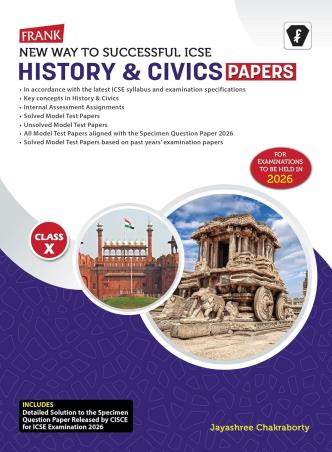 Book cover number 1 for Frank New Way To Successful ICSE History & Civics Papers Class 10 (2026) written by Jayshree Chakraborty published by Franksons