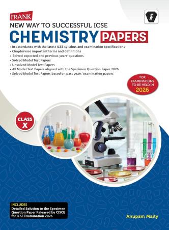 Book cover number 1 for Frank New Way To Successful ICSE Chemistry Papers Class 10 (2026) written by Anupama Maity published by Franksons