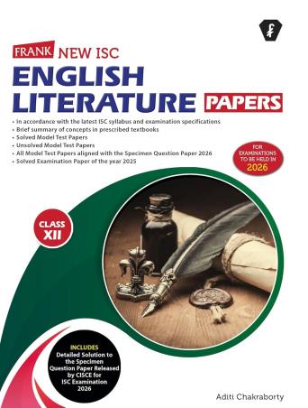 Book cover number 1 for Frank New ISC English Literature Papers Class 12 (2026) written by Aditi Chakraborty published by Franksons