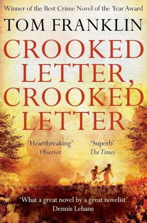 Book cover number 1 for Crooked Letter, Crooked Letter written by Tom Franklin published by Pan Macmillan
