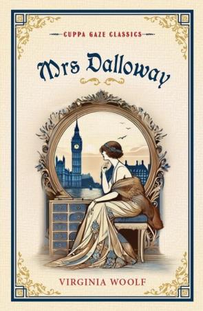 Book cover number 1 for Mrs Dalloway (Cuppa Gaze Classics) written by Virginia Woolf published by The Browser