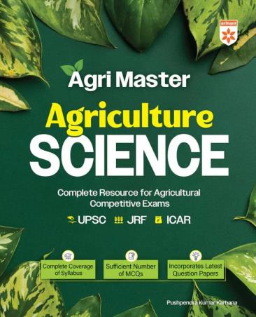 Book cover number 1 for Agri Master Agriculture Science Complete Resource For Agriculture Competitive Exams written by Pushpendra Kumar Karhana published by Arihant Publications (India) Limited
