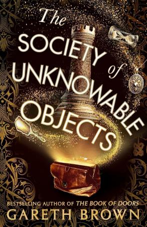 Book cover number 1 for The Society Of Unknowable Objects written by Gareth Brown published by Bantam Books