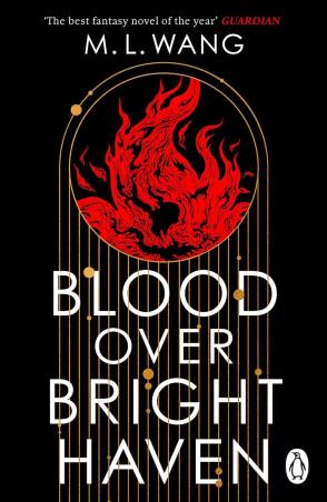 Book cover number 1 for Blood Over Bright Haven written by M. L. Wang published by Penguin Books